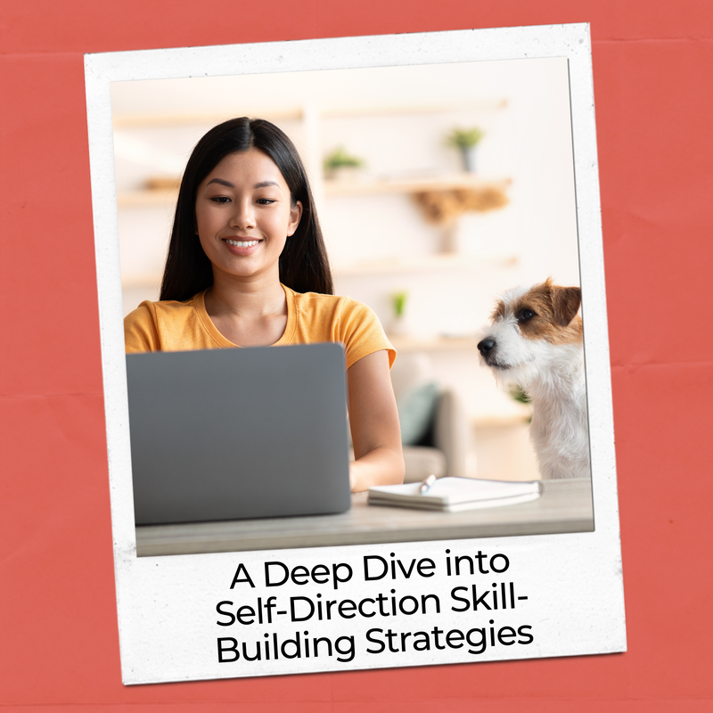 1- hour Workshop: A Deep Dive into Classroom Self-Direction Strategies