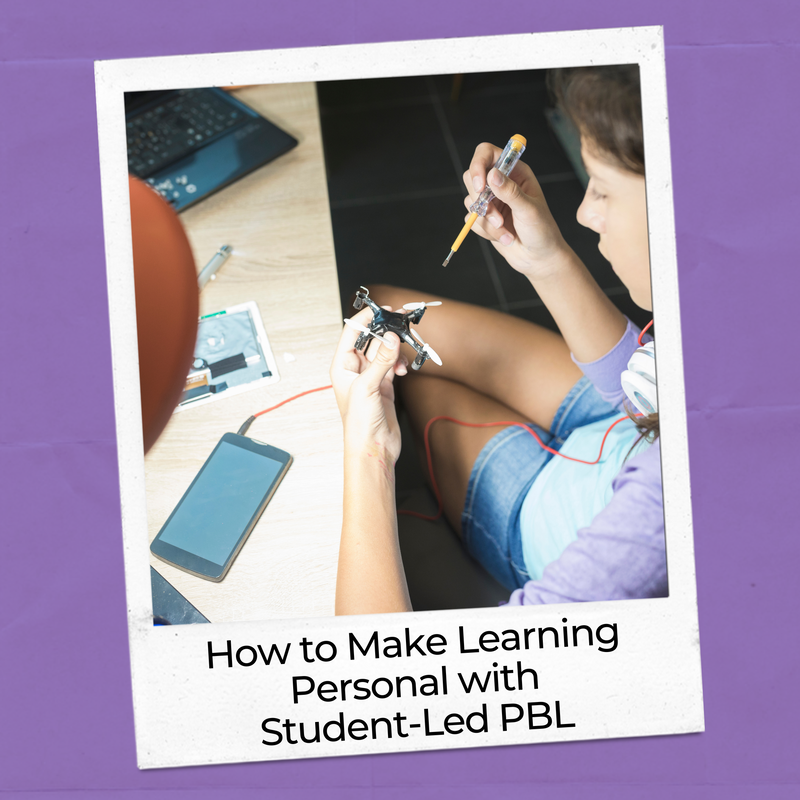 How to make learning personal with student-led project-based learning blog post.